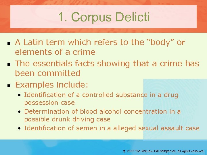 1. Corpus Delicti n n n A Latin term which refers to the “body”