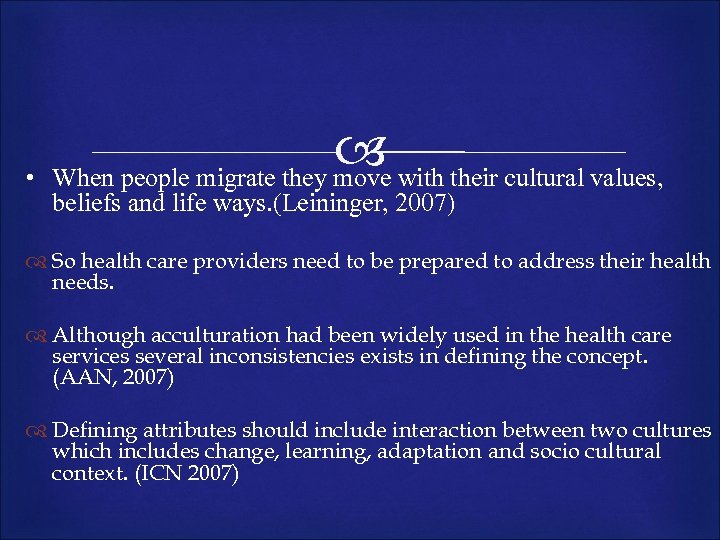  • with their cultural values, When people migrate they move beliefs and life