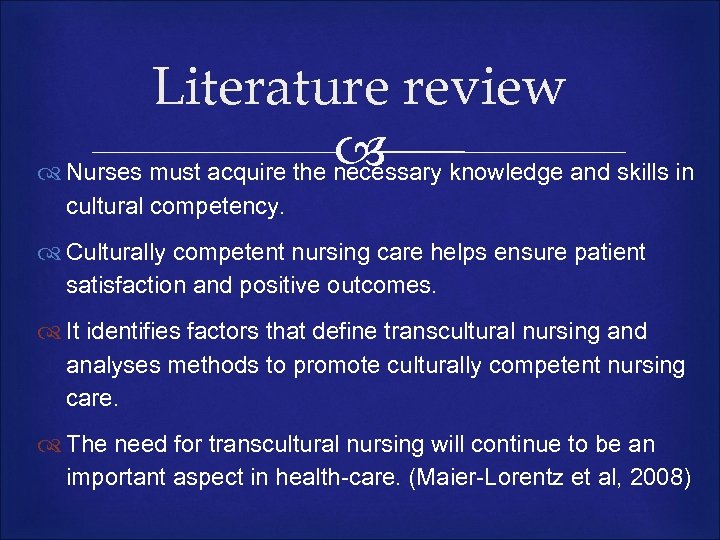 Literature review knowledge and skills in Nurses must acquire the necessary cultural competency. Culturally