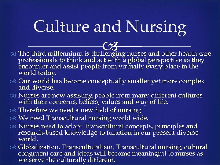 Culture and Nursing nurses and other health care The third millennium is challenging professionals