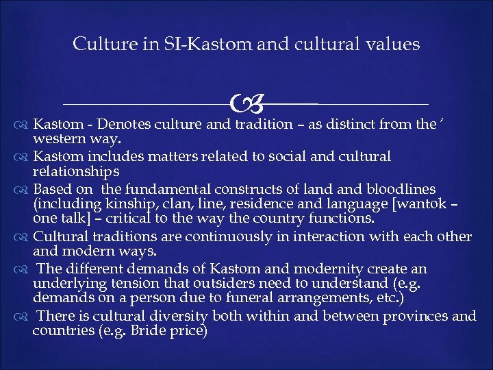 Culture in SI-Kastom and cultural values – as distinct from the ‘ Kastom -