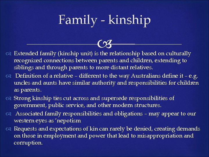 Family - kinship Extended family (kinship unit) is the relationship based on culturally recognized