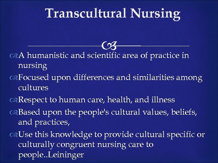 Transcultural Nursing area of practice in A humanistic and scientific nursing Focused upon differences