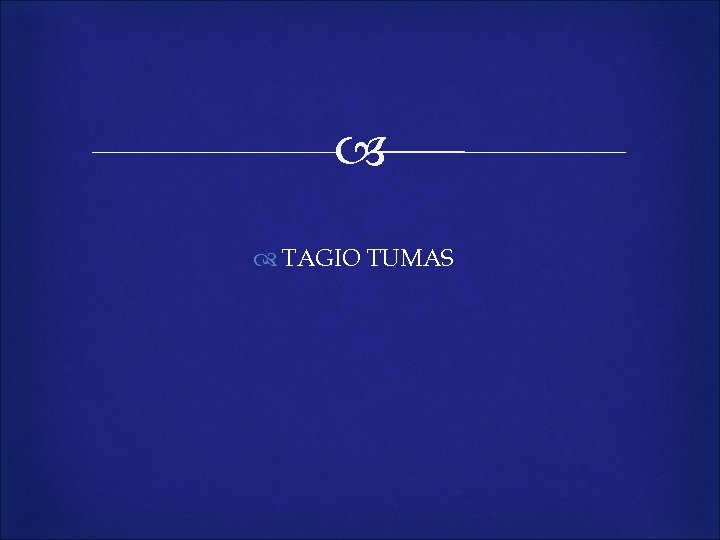  TAGIO TUMAS 