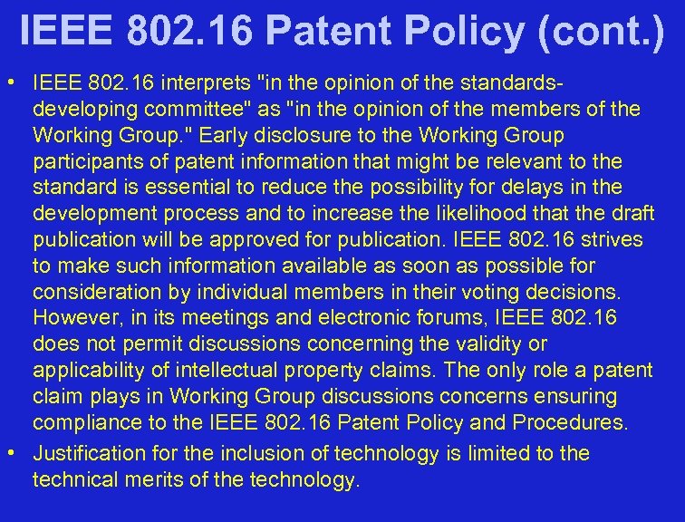 IEEE 802. 16 Patent Policy (cont. ) • IEEE 802. 16 interprets 