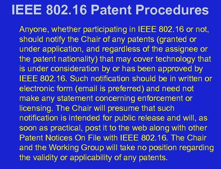 IEEE 802. 16 Patent Procedures Anyone, whether participating in IEEE 802. 16 or not,