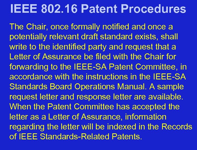 IEEE 802. 16 Patent Procedures The Chair, once formally notified and once a potentially