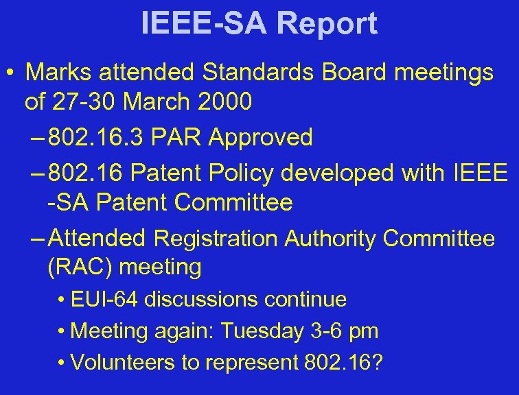 IEEE-SA Report • Marks attended Standards Board meetings of 27 -30 March 2000 –