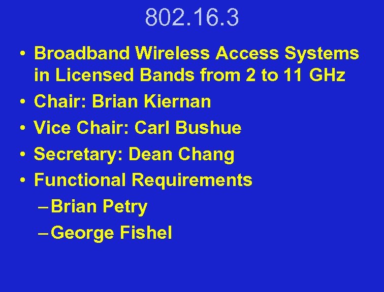 802. 16. 3 • Broadband Wireless Access Systems in Licensed Bands from 2 to