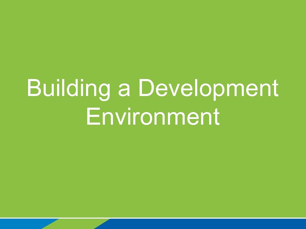 Building a Development Environment 