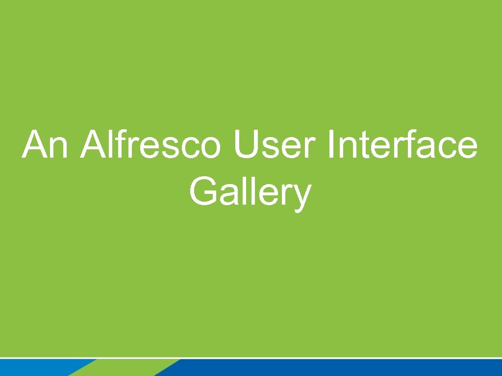 An Alfresco User Interface Gallery 