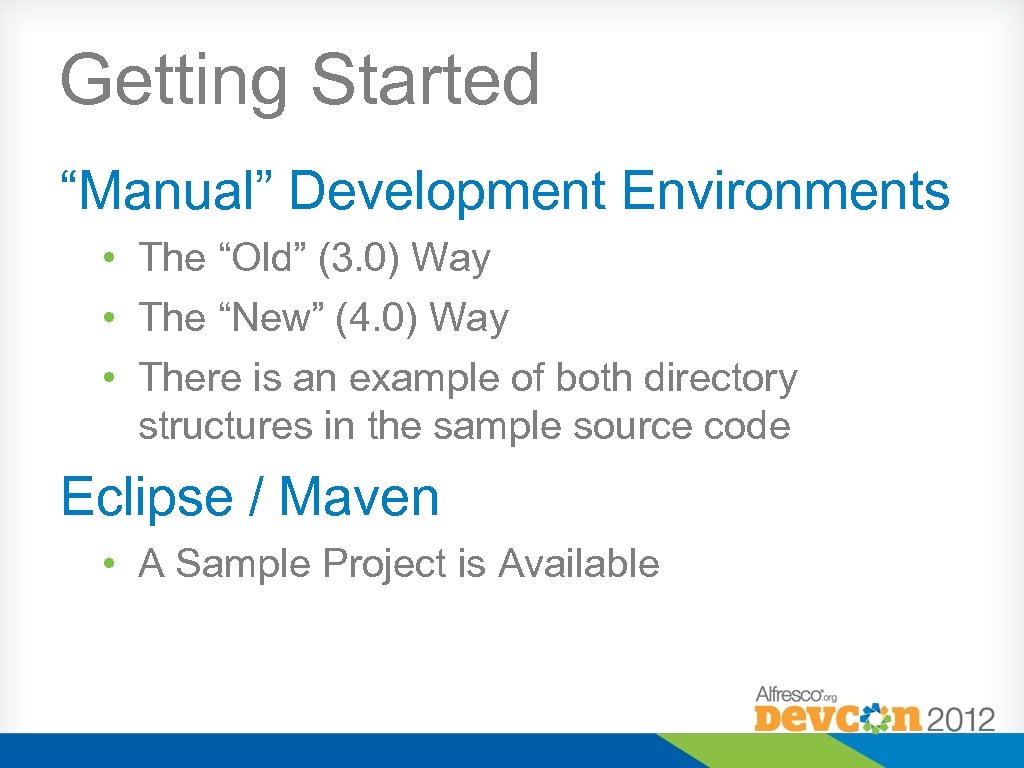 Getting Started “Manual” Development Environments • The “Old” (3. 0) Way • The “New”