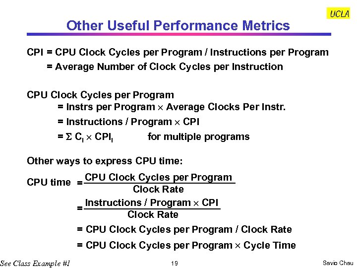 Other Useful Performance Metrics CPI = CPU Clock Cycles per Program / Instructions per