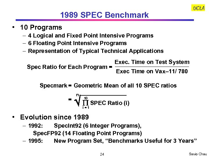 1989 SPEC Benchmark • 10 Programs – 4 Logical and Fixed Point Intensive Programs