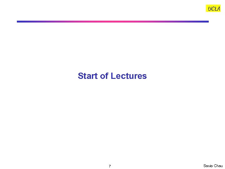 Start of Lectures 7 Savio Chau 