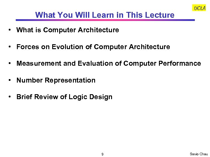 What You Will Learn in This Lecture • What is Computer Architecture • Forces