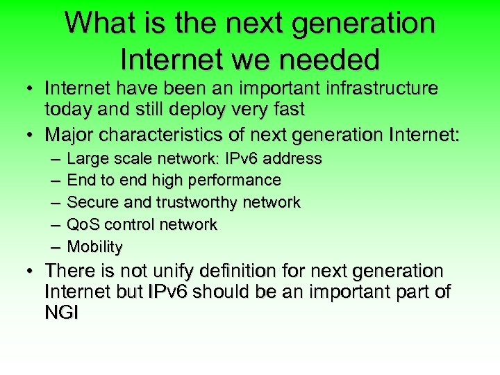 What is the next generation Internet we needed • Internet have been an important