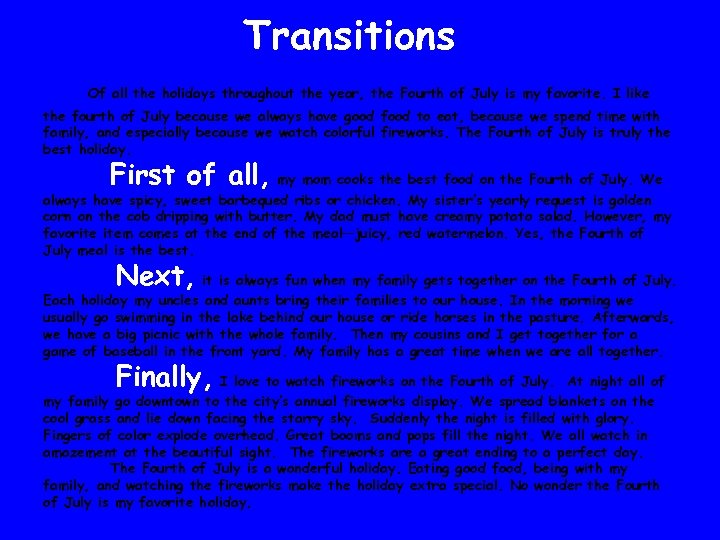 Transitions Of all the holidays throughout the year, the Fourth of July is my