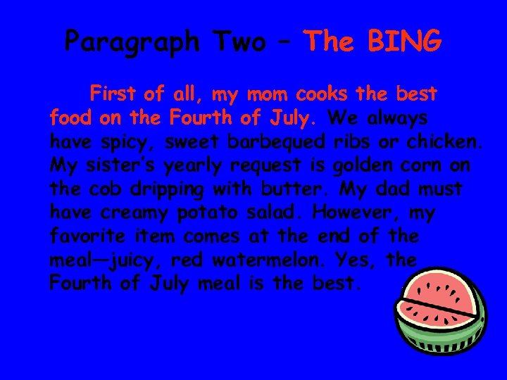 Paragraph Two – The BING First of all, my mom cooks the best food