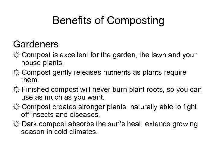 Benefits of Composting Gardeners ☼ Compost is excellent for the garden, the lawn and