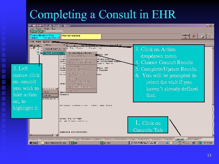 Completing a Consult in EHR 2. Left mouse click on consult you wish to