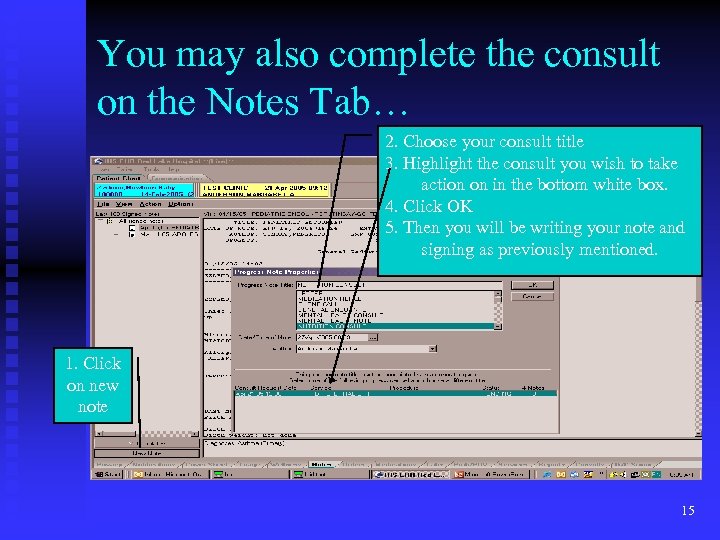 You may also complete the consult on the Notes Tab… 2. Choose your consult