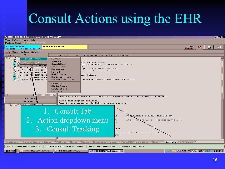 Consult Actions using the EHR 1. Consult Tab 2. Action dropdown menu 3. Consult