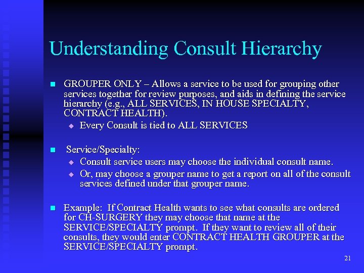 Understanding Consult Hierarchy n n n GROUPER ONLY – Allows a service to be