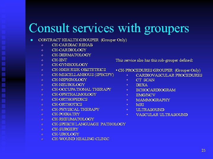Consult services with groupers n CONTRACT HEALTH GROUPER (Grouper Only) v CH-CARDIAC REHAB v