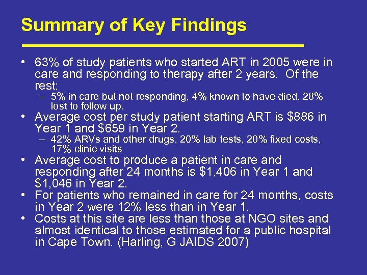 Summary of Key Findings • 63% of study patients who started ART in 2005