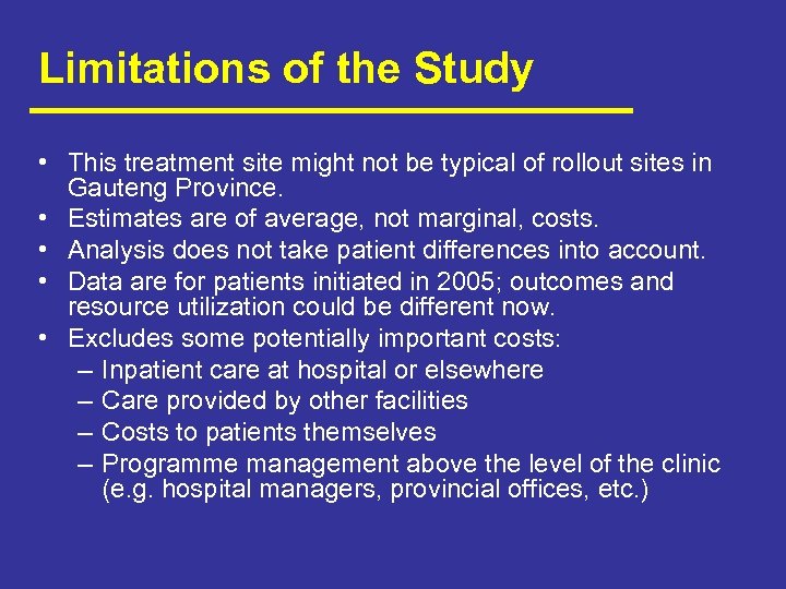 Limitations of the Study • This treatment site might not be typical of rollout