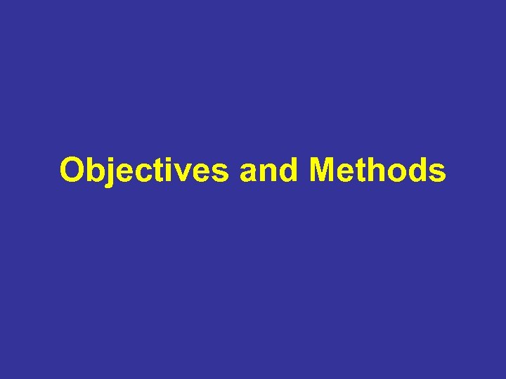Objectives and Methods 