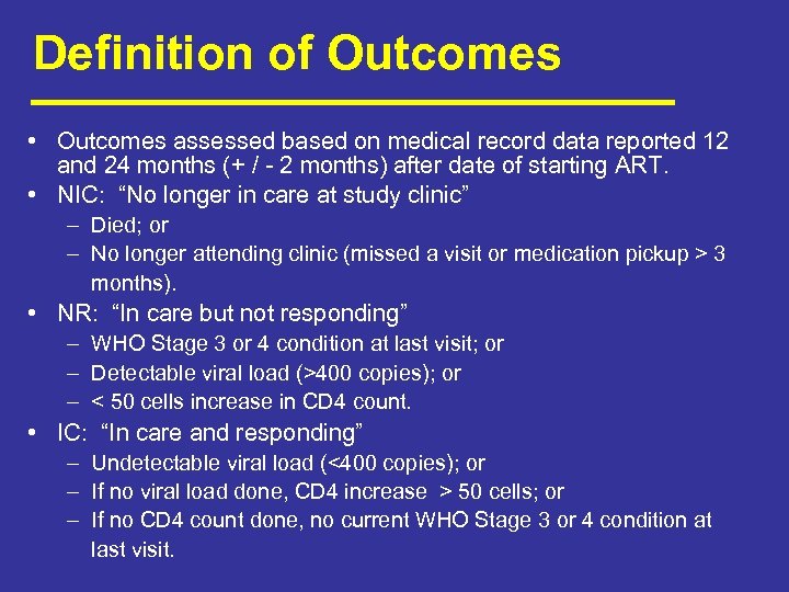 Definition of Outcomes • Outcomes assessed based on medical record data reported 12 and