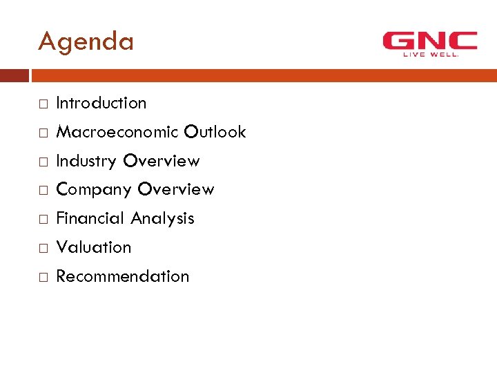 Agenda Introduction Macroeconomic Outlook Industry Overview Company Overview Financial Analysis Valuation Recommendation 