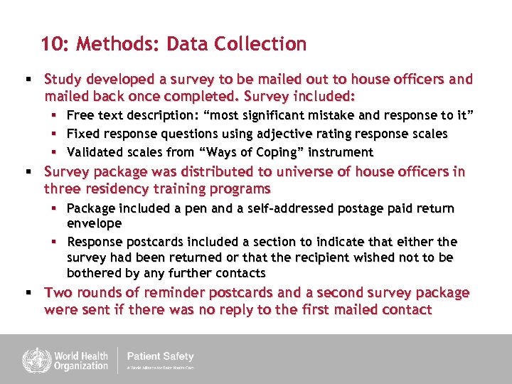 10: Methods: Data Collection § Study developed a survey to be mailed out to