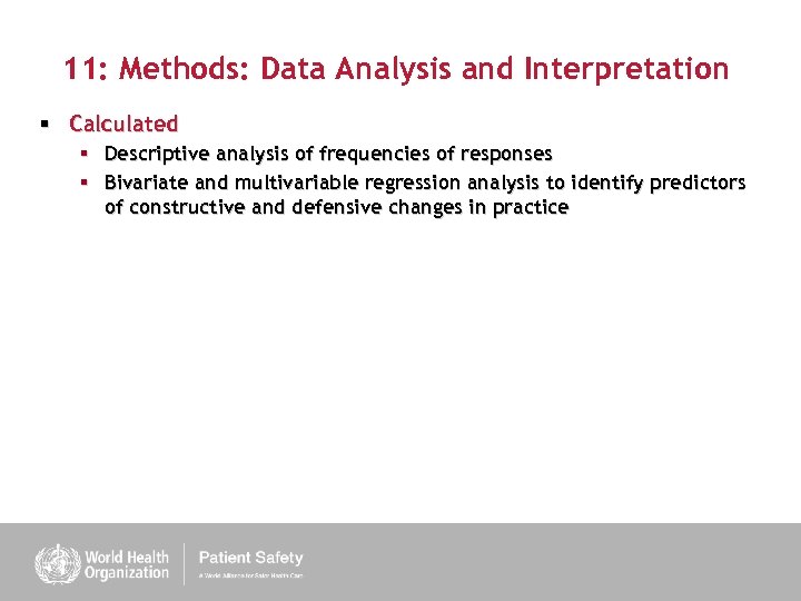 11: Methods: Data Analysis and Interpretation § Calculated § Descriptive analysis of frequencies of
