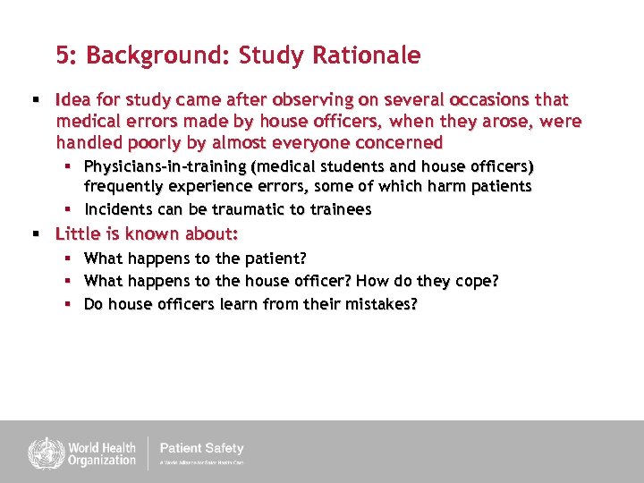 5: Background: Study Rationale § Idea for study came after observing on several occasions
