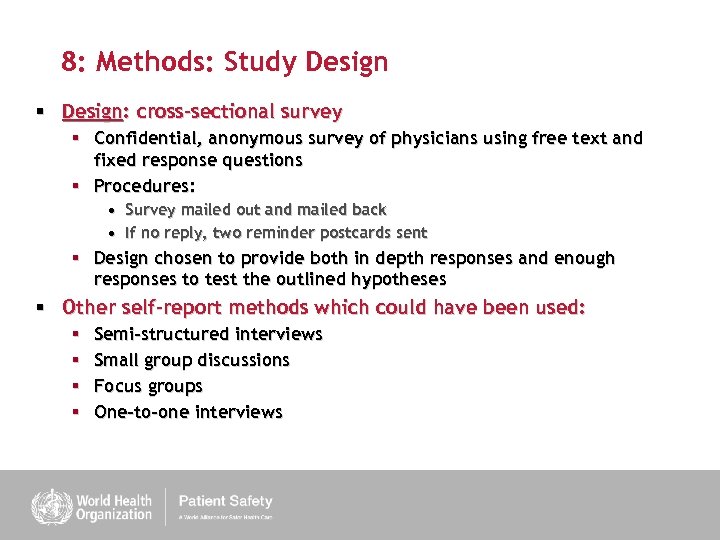 8: Methods: Study Design § Design: cross-sectional survey § Confidential, anonymous survey of physicians