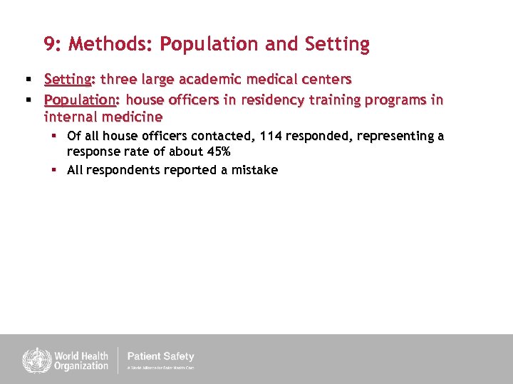 9: Methods: Population and Setting § Setting: three large academic medical centers § Population: