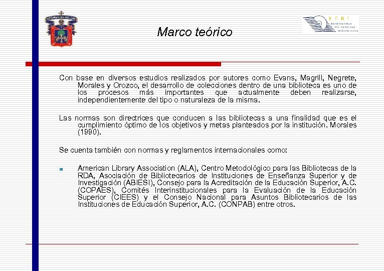 Marco teórico Con base en diversos estudios realizados por autores como Evans, Magrill, Negrete,