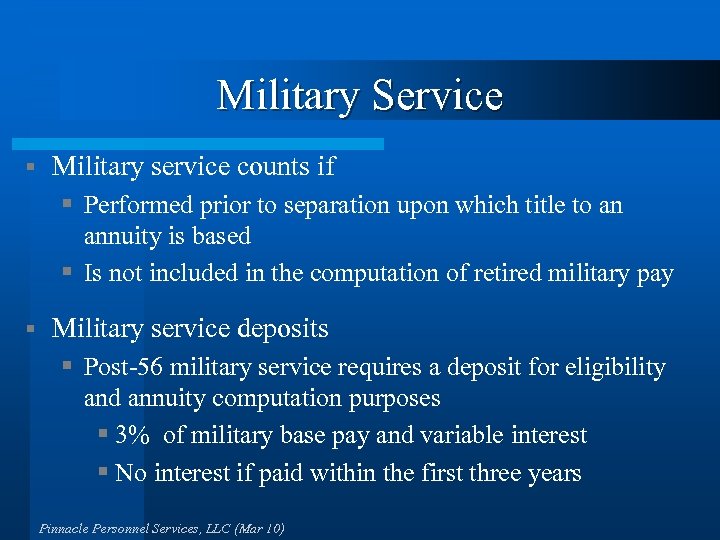 Military Service § Military service counts if § Performed prior to separation upon which