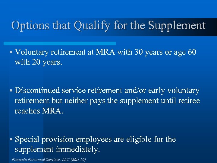 Options that Qualify for the Supplement § Voluntary retirement at MRA with 30 years