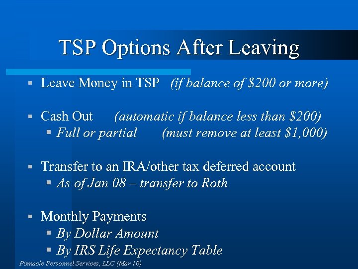 TSP Options After Leaving § Leave Money in TSP (if balance of $200 or