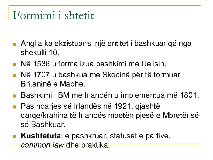 Formimi i shtetit n n n Anglia ka ekzistuar si një entitet i bashkuar