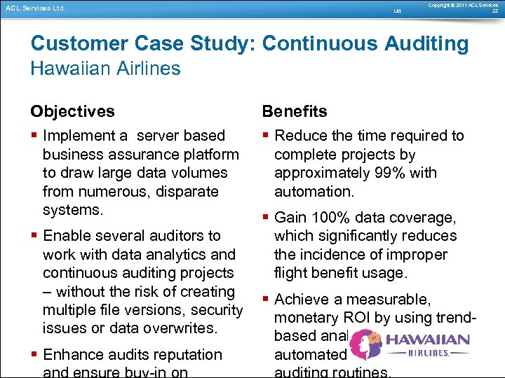 ACL Services Ltd. Copyright © 2011 ACL Services 22 Customer Case Study: Continuous Auditing