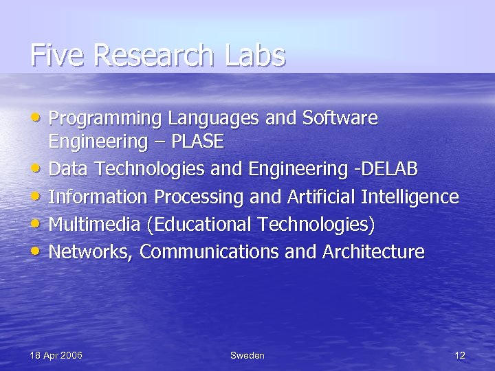 Five Research Labs • Programming Languages and Software • • Engineering – PLASE Data