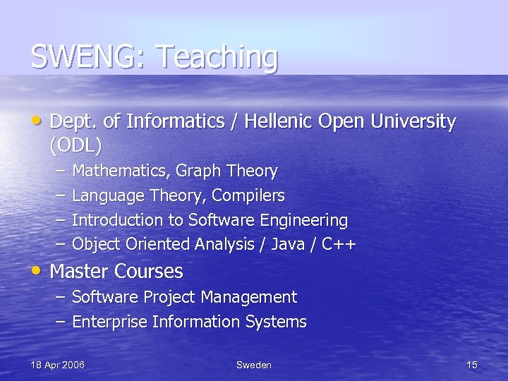 SWENG: Teaching • Dept. of Informatics / Hellenic Open University (ODL) – – Mathematics,