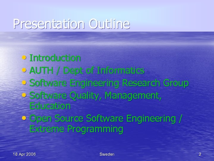 Presentation Outline • Introduction • AUTH / Dept of Informatics • Software Engineering Research