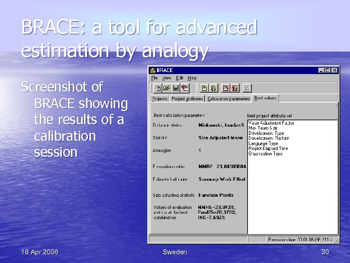 BRACE: a tool for advanced estimation by analogy Screenshot of BRACE showing the results