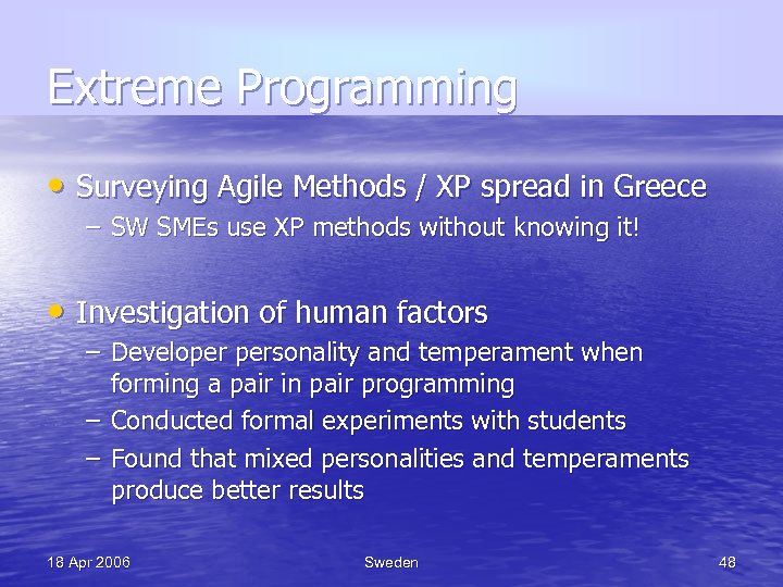 Extreme Programming • Surveying Agile Methods / XP spread in Greece – SW SMEs